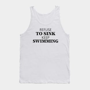 Refuse To Sink Keep Swimming Tank Top